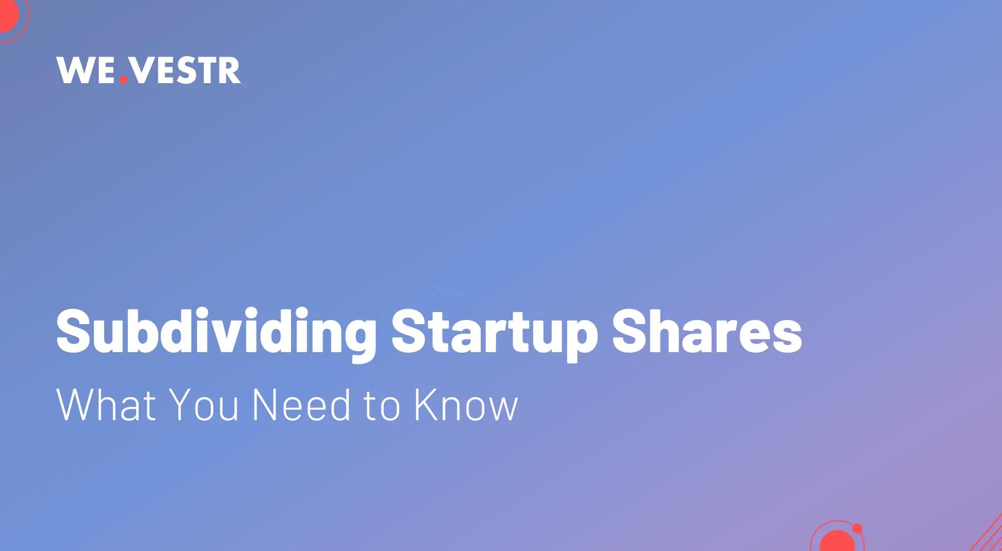 Subdividing shares in your startup