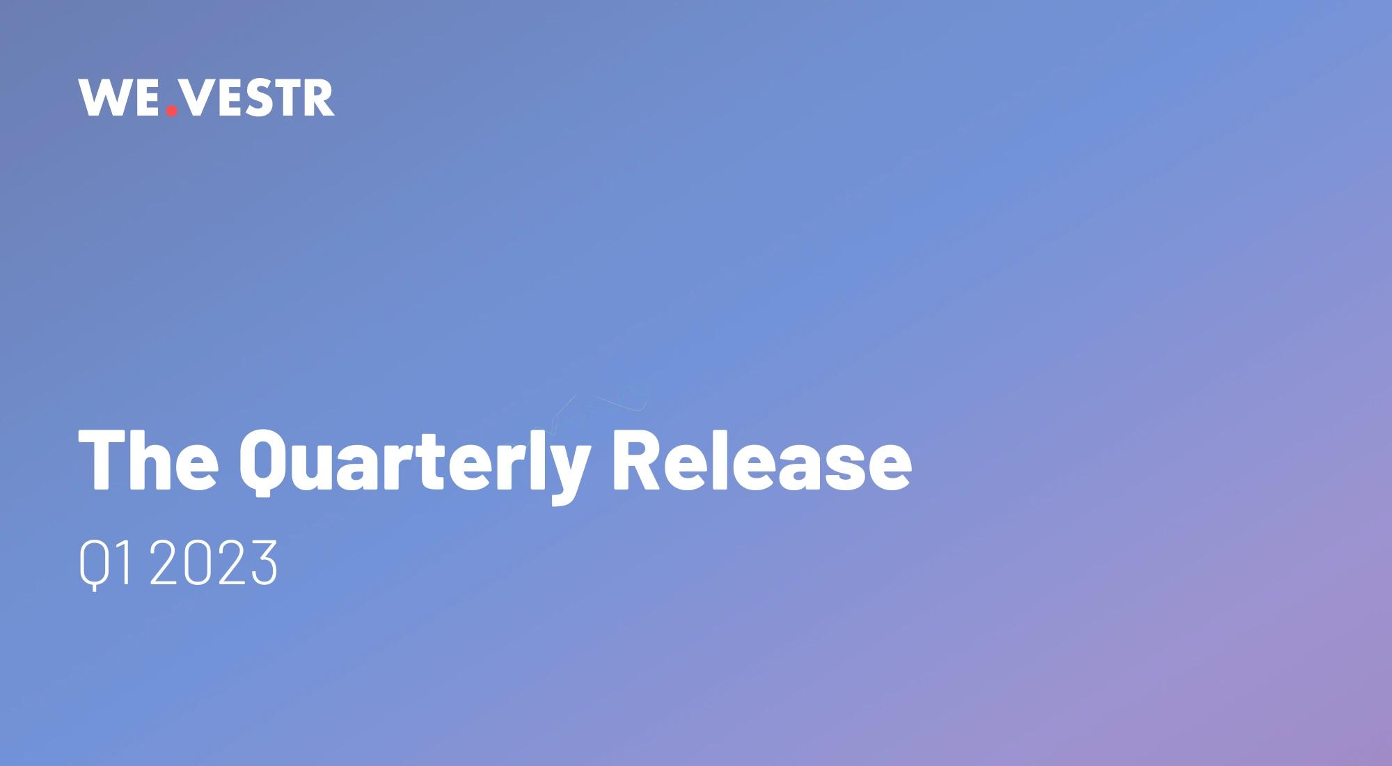 Quarterly Release | Q1 '23